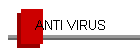 ANTI VIRUS